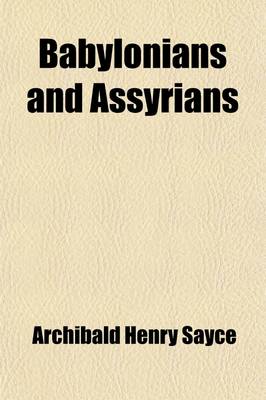 Book cover for Babylonians and Assyrians; Life and Customs