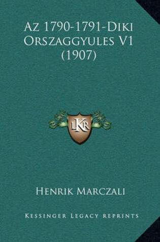 Cover of AZ 1790-1791-Diki Orszaggyules V1 (1907)