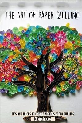 Cover of The Art Of Paper Quilling