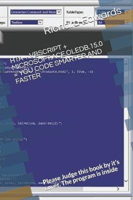 Book cover for Hta + VBScript + Microsoft.Ace.Oledb.15.0 = You Code Smarter and Faster