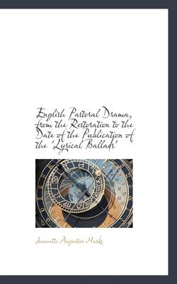 Book cover for English Pastoral Drama, from the Restoration to the Date of the Publication of the 'Lyrical Ballads'