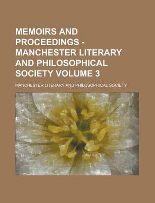 Book cover for Memoirs and Proceedings - Manchester Literary and Philosophical Society Volume 3