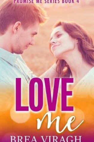 Cover of Love Me Promise Me Series Book 4