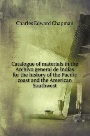 Cover of Catalogue of materials in the Archivo general de Indias for the history of the Pacific coast and the American Southwest