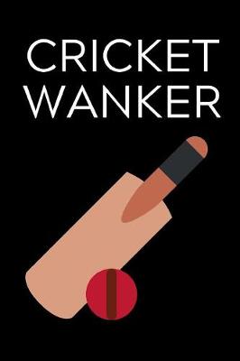 Book cover for Cricket Wanker