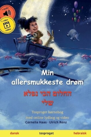 Cover of Min allersmukkeste drøm - החלום הכי נפלא שלי (dansk - hebraisk)