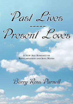 Cover of Past Lives -- Present Loves