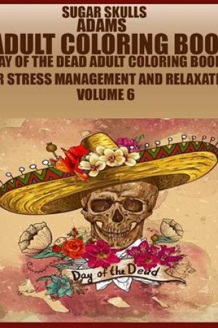 Cover of Adams Adult Coloring Book (Sugar Skulls)