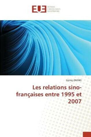 Cover of Les relations sino-francaises entre 1995 et 2007