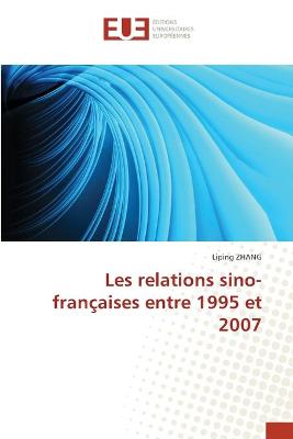 Book cover for Les relations sino-francaises entre 1995 et 2007