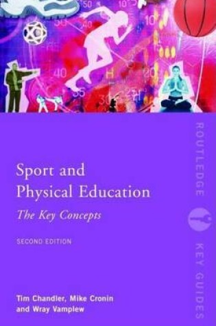 Cover of Sport and Physical Education: The Key Concepts. Routledge Key Guides, Volume 10.