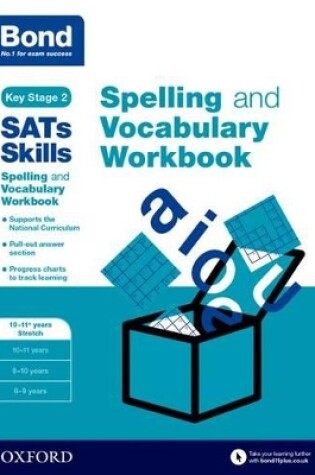 Cover of Bond SATs Skills Spelling and Vocabulary Stretch Workbook