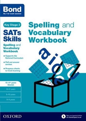 Book cover for Bond SATs Skills Spelling and Vocabulary Stretch Workbook