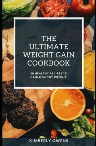 Cover of The Ultimate Weight Gain Cookbook