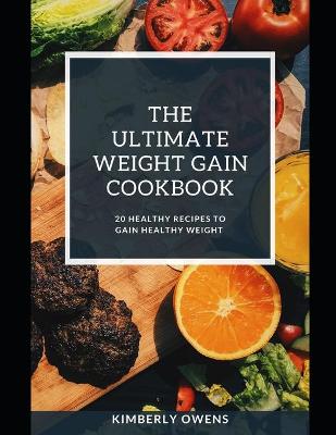 Book cover for The Ultimate Weight Gain Cookbook