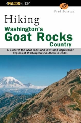 Cover of Hiking Washington's Goat Rocks Country