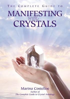 Book cover for The Complete Guide to Manifesting with Crystals