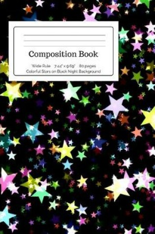 Cover of Composition Book Colorful Stars on Black Night Background