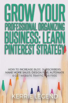 Book cover for Grow Your Professional Organizing Business