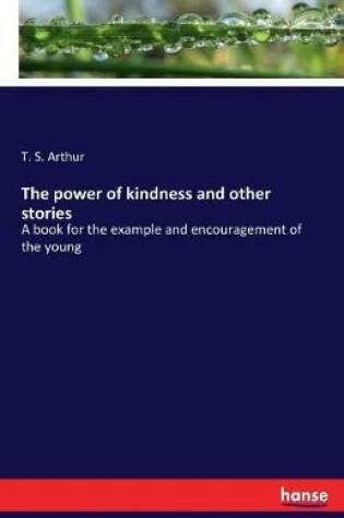 Cover of The power of kindness and other stories