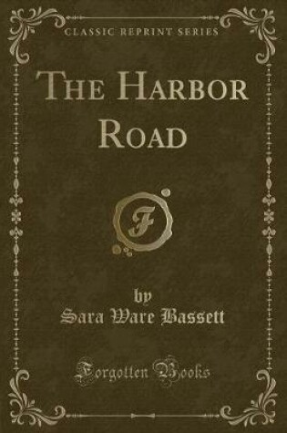 Cover of The Harbor Road (Classic Reprint)