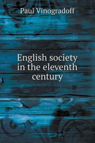 Cover of English society in the eleventh century