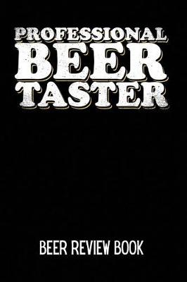 Book cover for Professional Beer Taster Beer Review Book