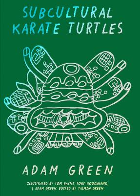 Book cover for Adam Green: Subcultural Karate Turtles