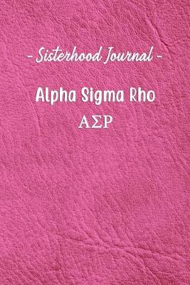 Book cover for Sisterhood Journal Alpha Sigma Rho