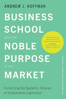 Book cover for Business School and the Noble Purpose of the Market