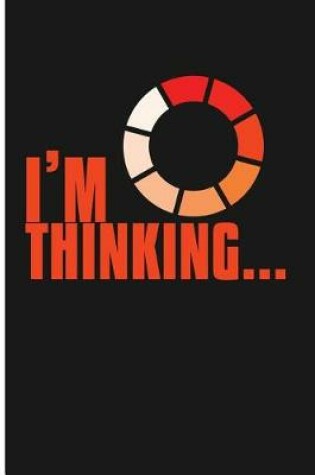 Cover of I'm Thinking...