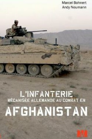 Cover of L'infanterie mécanisée allemande au combat en Afghanistan.