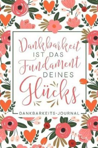 Cover of Dankbarkeit ist das Fundament deines Glucks