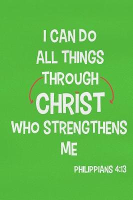 Book cover for I Can Do All Things Through Christ Who Strengthens Me - Philippians 4