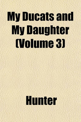 Book cover for My Ducats and My Daughter (Volume 3)