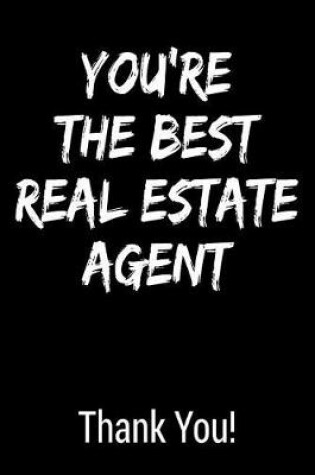 Cover of You're the Best Real Estate Agent Thank You!