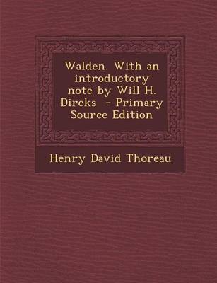 Book cover for Walden. with an Introductory Note by Will H. Dircks - Primary Source Edition