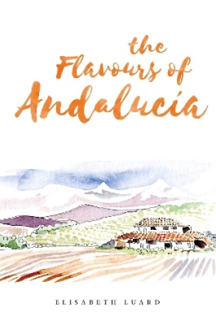 Cover of The Flavours of Andalucia