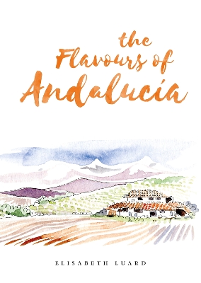 Cover of The Flavours of Andalucia