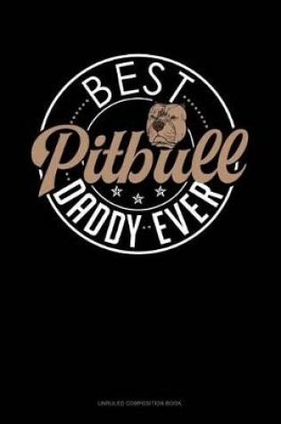 Cover of Best Pitbull Daddy Ever