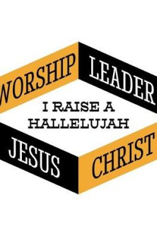 Cover of Worship Leader, I Raise a Hallelujah, Jesus Christ