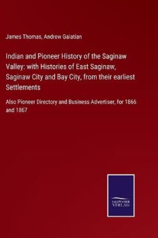 Cover of Indian and Pioneer History of the Saginaw Valley
