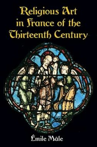 Cover of Religious Art in France of the Thirteenth Century