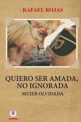 Cover of Quiero ser amada, no ignorada.