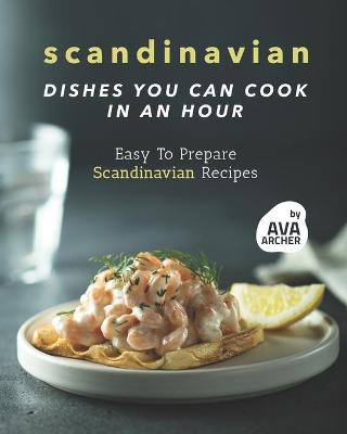 Book cover for Scandinavian Dishes You Can Cook in An Hour