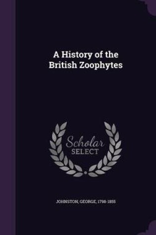 Cover of A History of the British Zoophytes