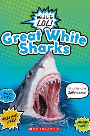 Cover of Great White Sharks (Wild Life Lol!)