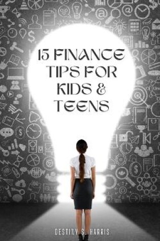 Cover of 15 Finance Tips For Kids & Teens