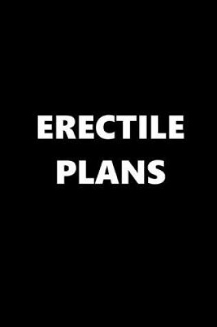 Cover of 2020 Daily Planner Funny Theme Erectile Plans 388 Pages