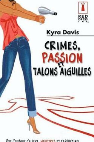 Cover of Crimes, Passions Et Talons Aiguilles